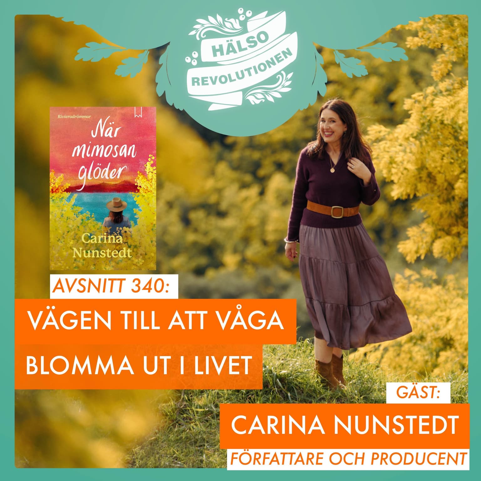 AVSNITT 340: SÅ KAN DU BLOMMA OM IGEN! CARINA OM NYA ROMANEN "NÄR MIMOSAN GLÖDER" artwork