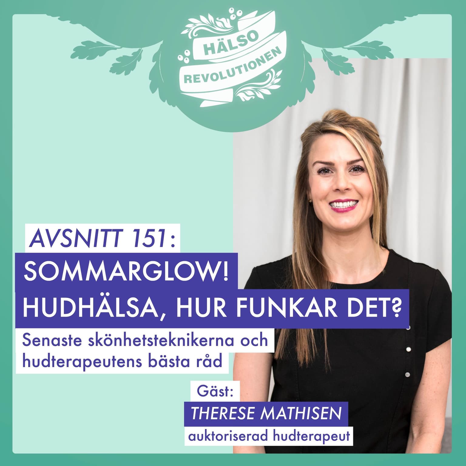 AVSNITT 151: SOMMARGLOW! HUDHÄLSA, HUR FUNKAR DET? artwork