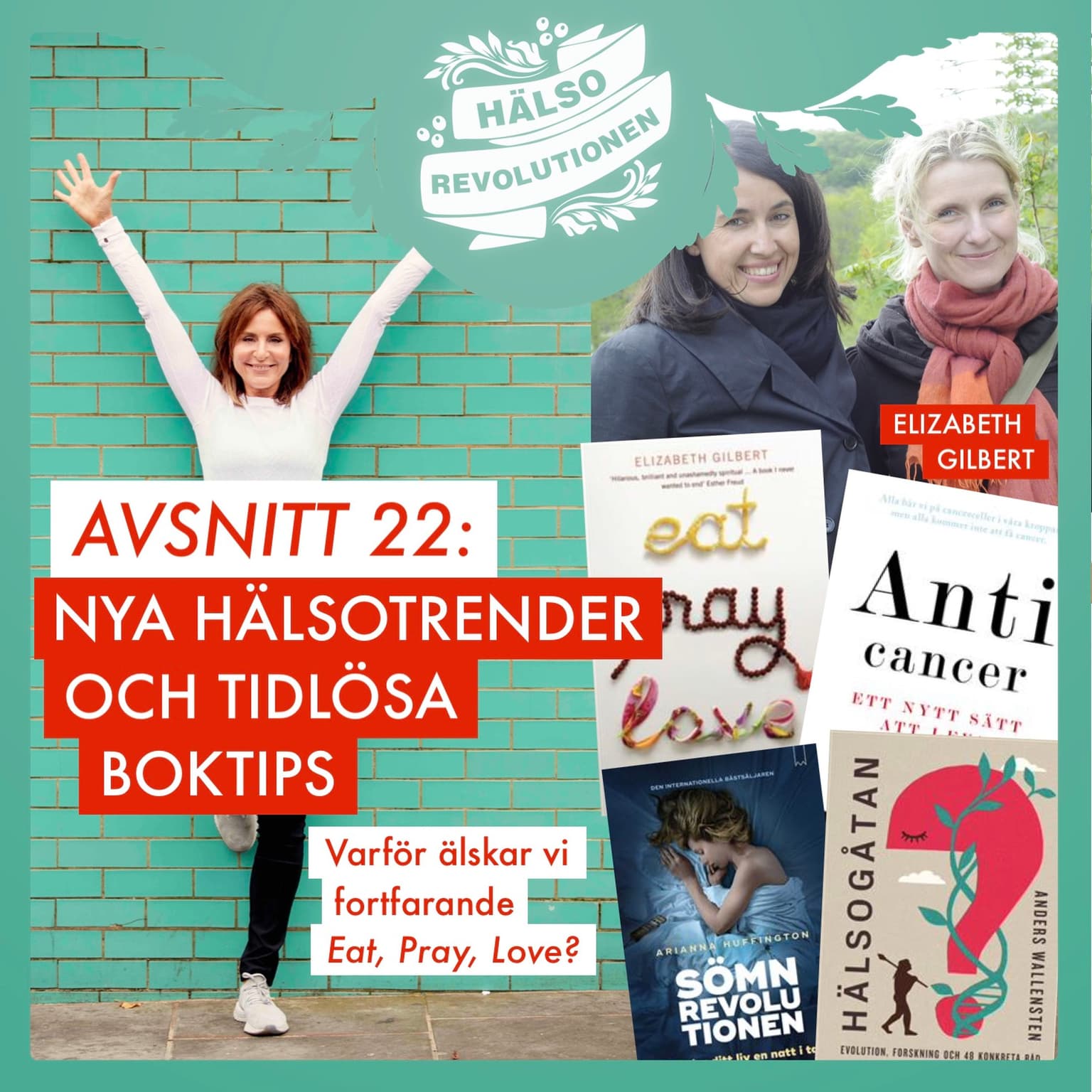 AVSNITT 22: NYA HÄLSOTRENDER OCH TIDLÖSA BOKTIPS – Varför älskar vi fortfarande Eat, Pray, Love? artwork