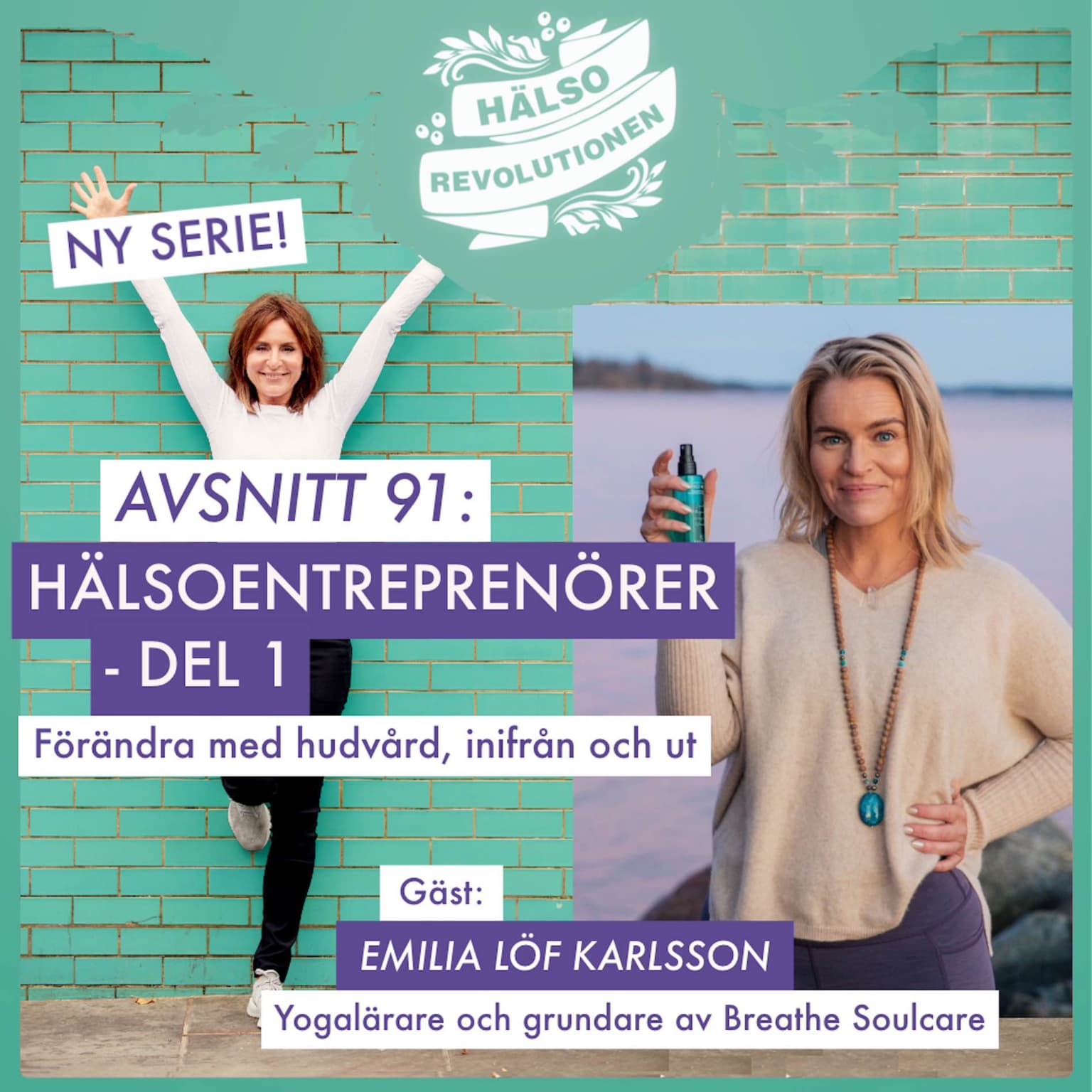 AVSNITT 91: HÄLSOENTREPRENÖRER – DEL 1 – DRÖMMEN OM ETT EGET HUDVÅRDSMÄRKE artwork