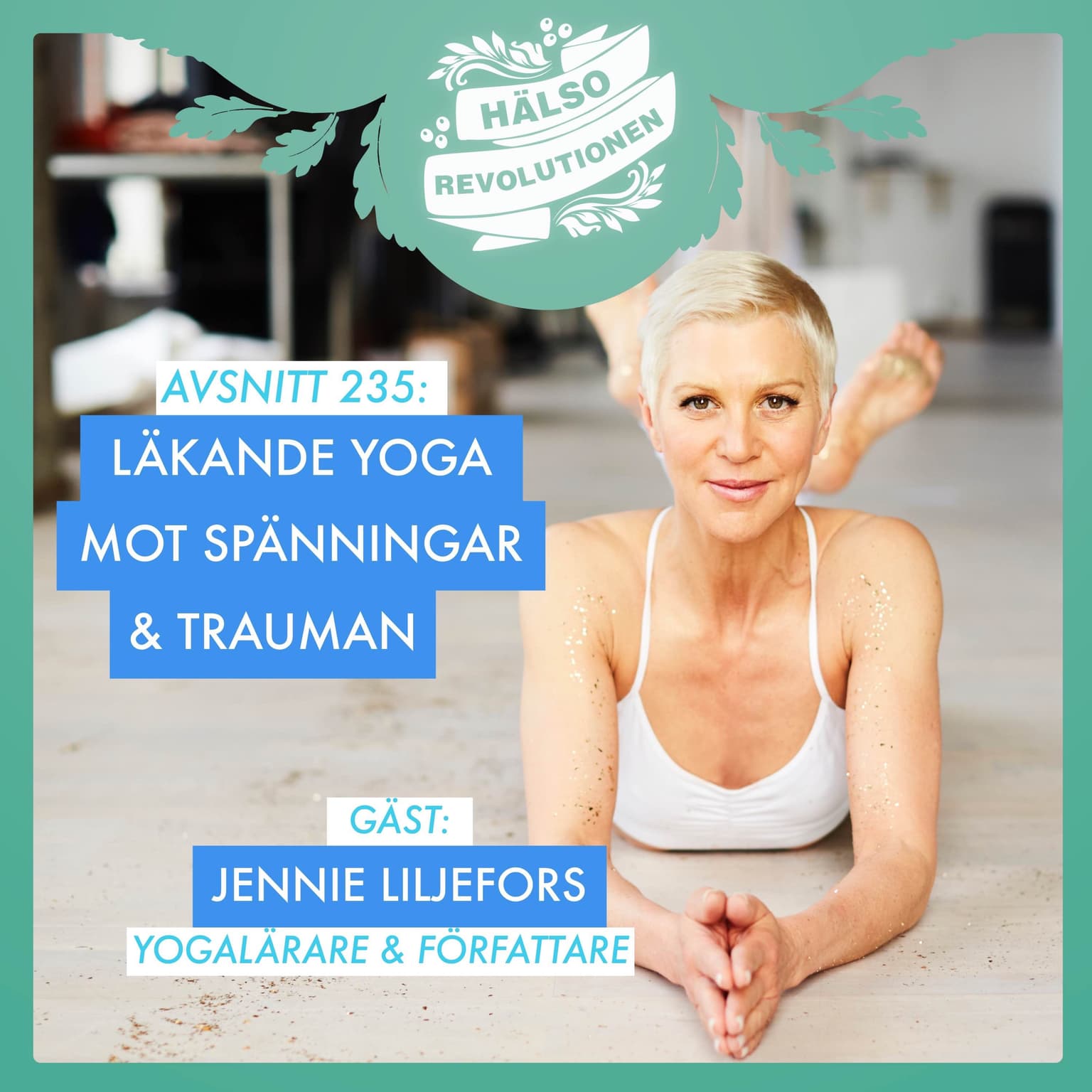 AVSNITT 235: SÅ KAN YOGA LÖSA UPP SPÄNNINGAR OCH TRAUMAN artwork