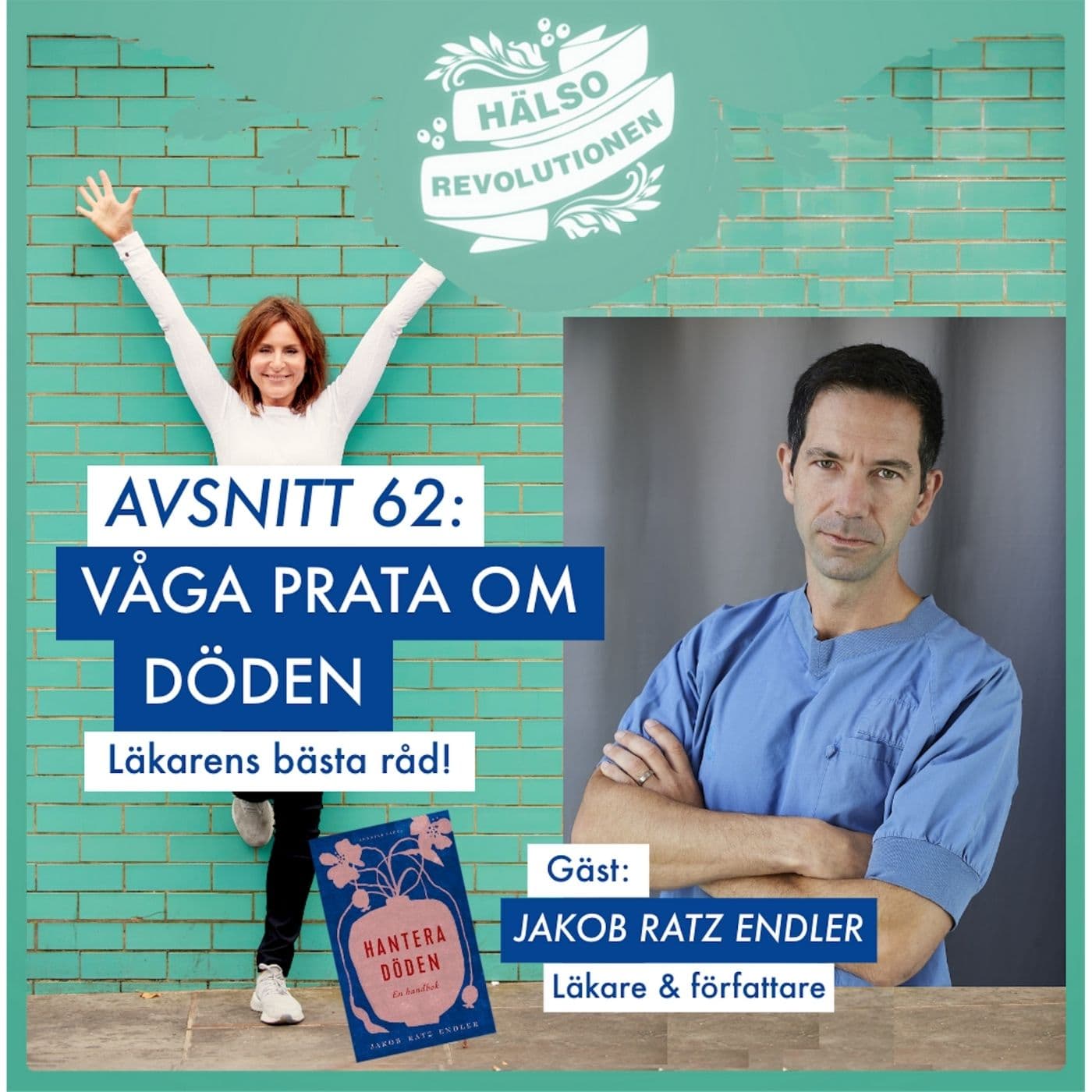 AVSNITT 62: VÅGA PRATA OM DÖDEN – Läkarens bästa råd! artwork