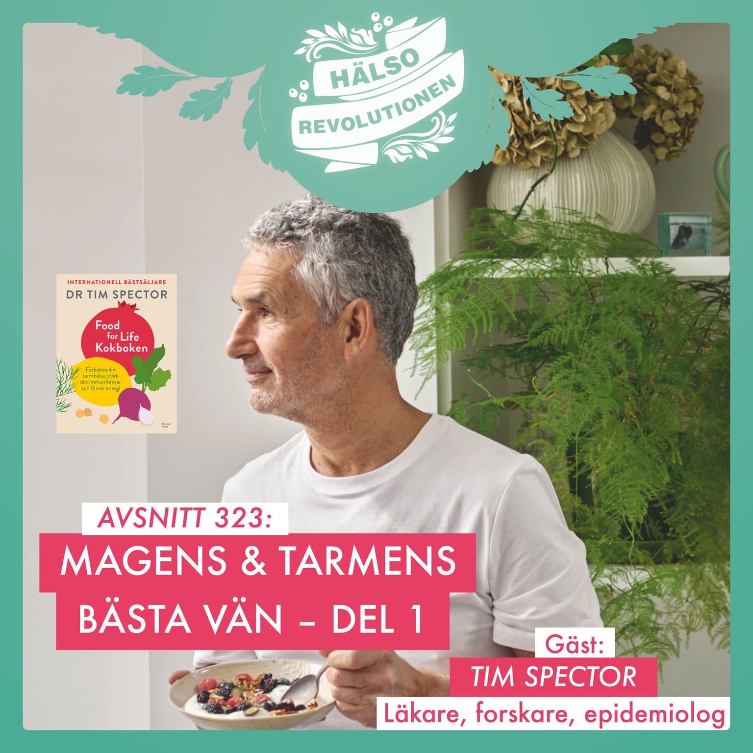 AVSNITT 323: MAGENS OCH TARMENS BÄSTA VÄN – MÖT "GUTFATHER" TIM SPECTOR / DEL 1 artwork