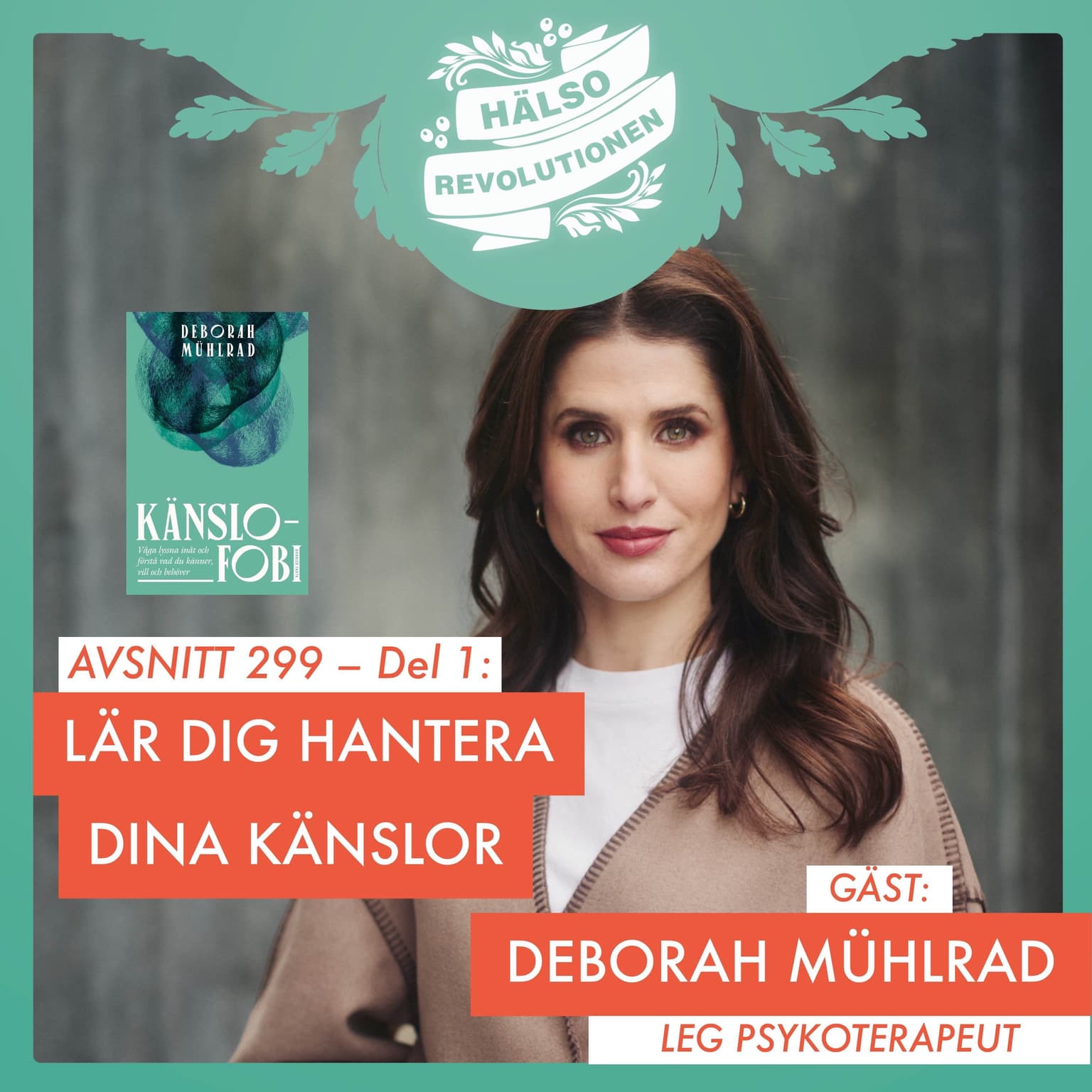 AVSNITT 299: LÄR DIG ATT HANTERA DINA KÄNSLOR – DEL 1 artwork