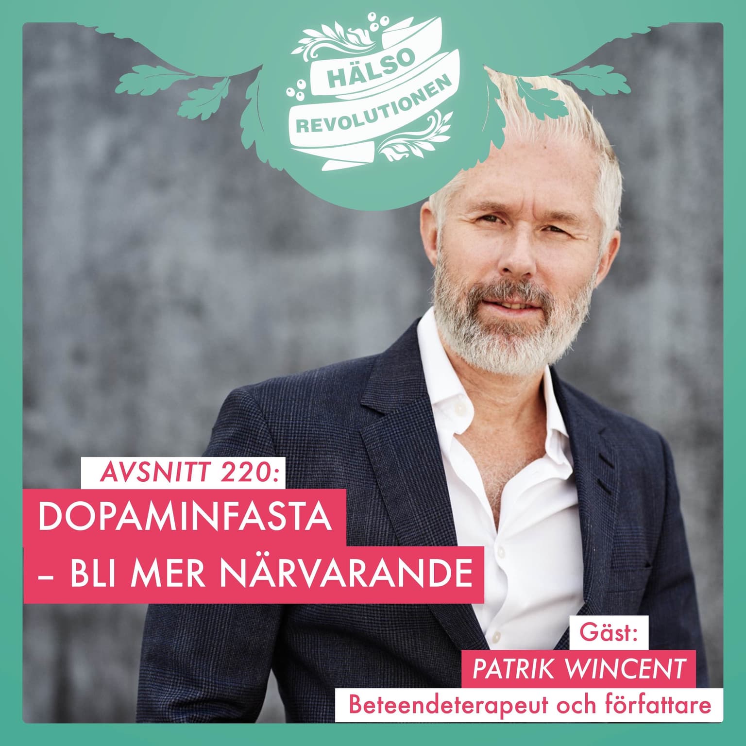 AVSNITT 220: DOPAMINFASTA – tips och tankar för dig som vill bli mer närvarande i stunden artwork