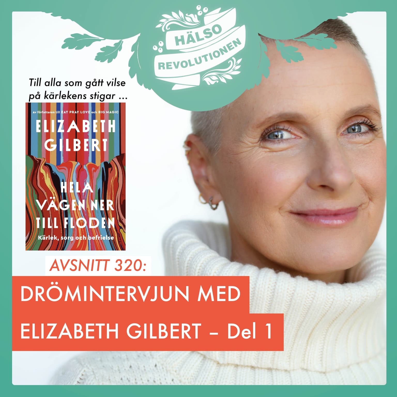 AVSNITT 320: MÖT ELIZABETH GILBERT I EN DRÖMINTERVJU – DEL 1 artwork