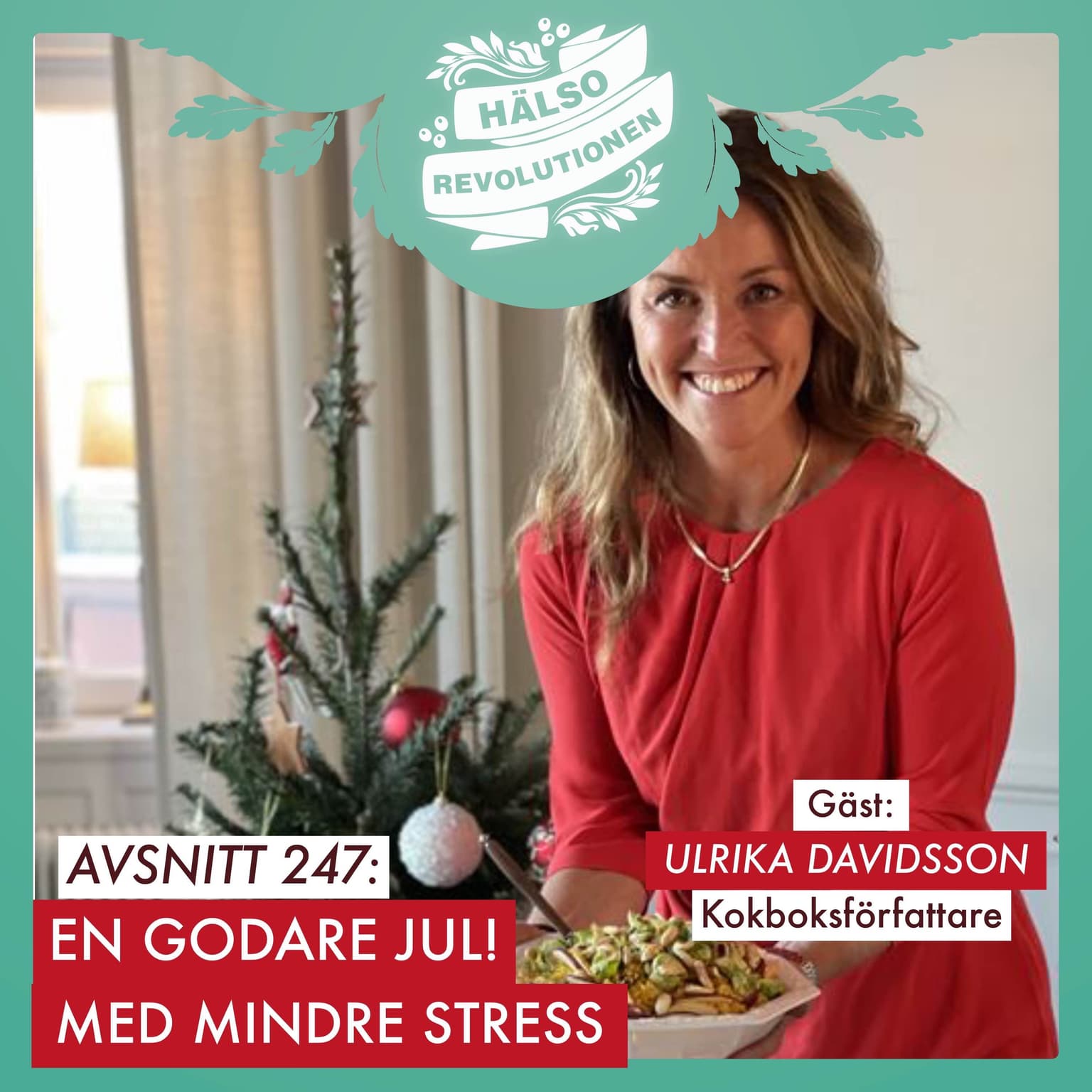 AVSNITT 247: EN GODARE, MER HÄLSOSAM, MINDRE STRESSFRI JUL artwork