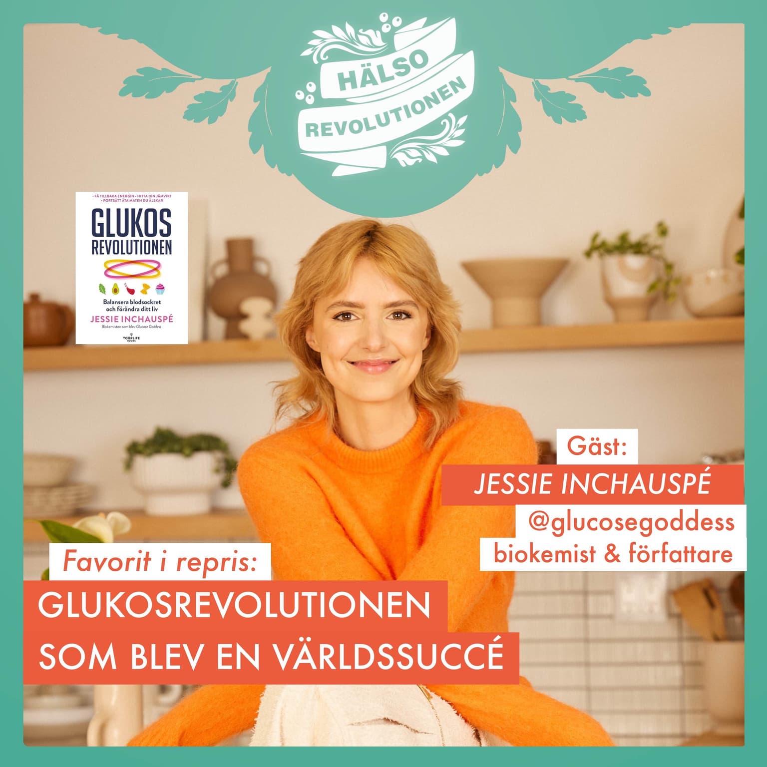 FAVORIT I REPRIS! GLUKOSREVOLUTIONEN SOM BLEV EN VÄRLDSRÖRELSE – MÖT BIOKEMISTEN JESSIE INCHAUSPÉ artwork