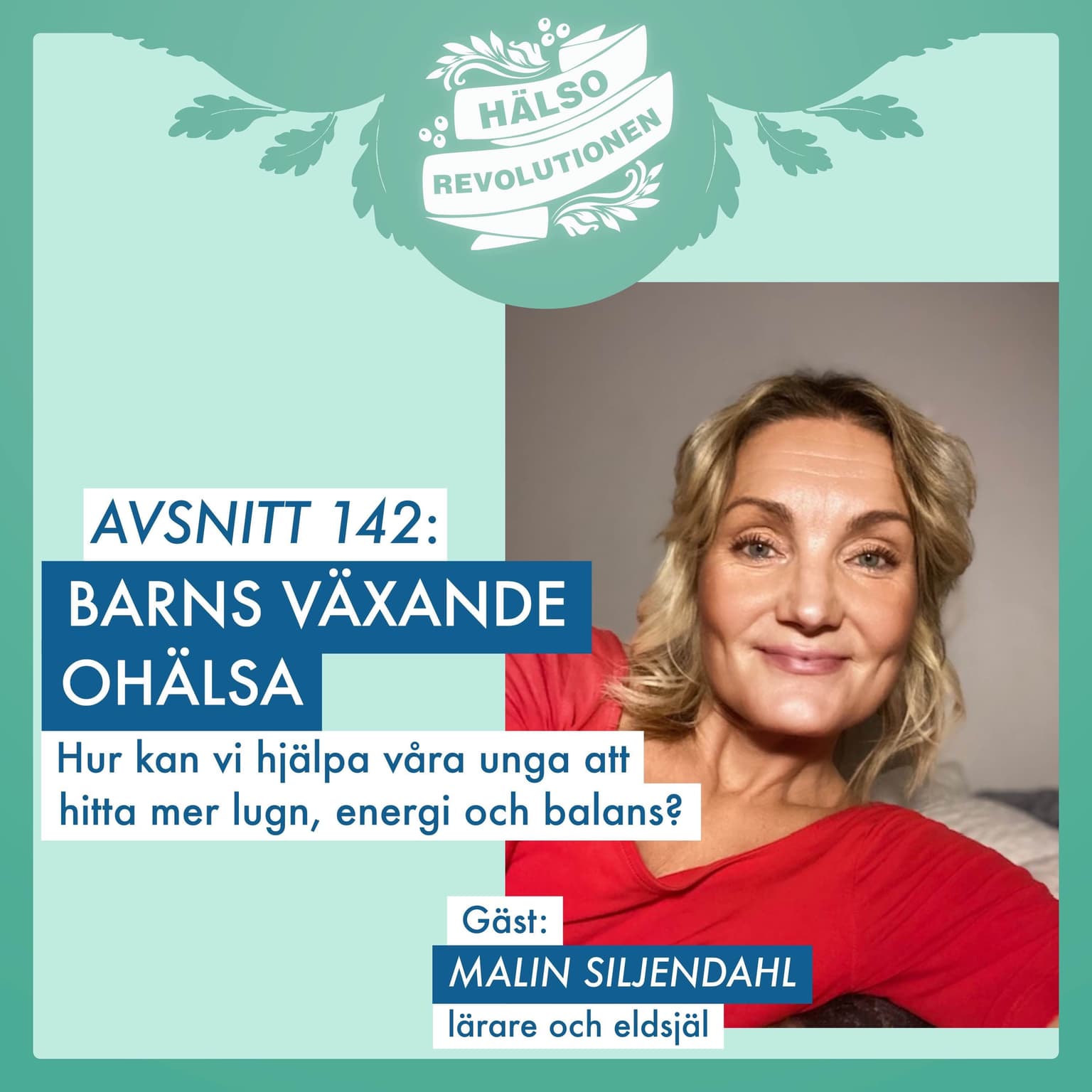 AVSNITT 142: BARNS VÄXANDE OHÄLSA – Hur kan vi hjälpa våra unga att hitta mer lugn, energi och balans? artwork