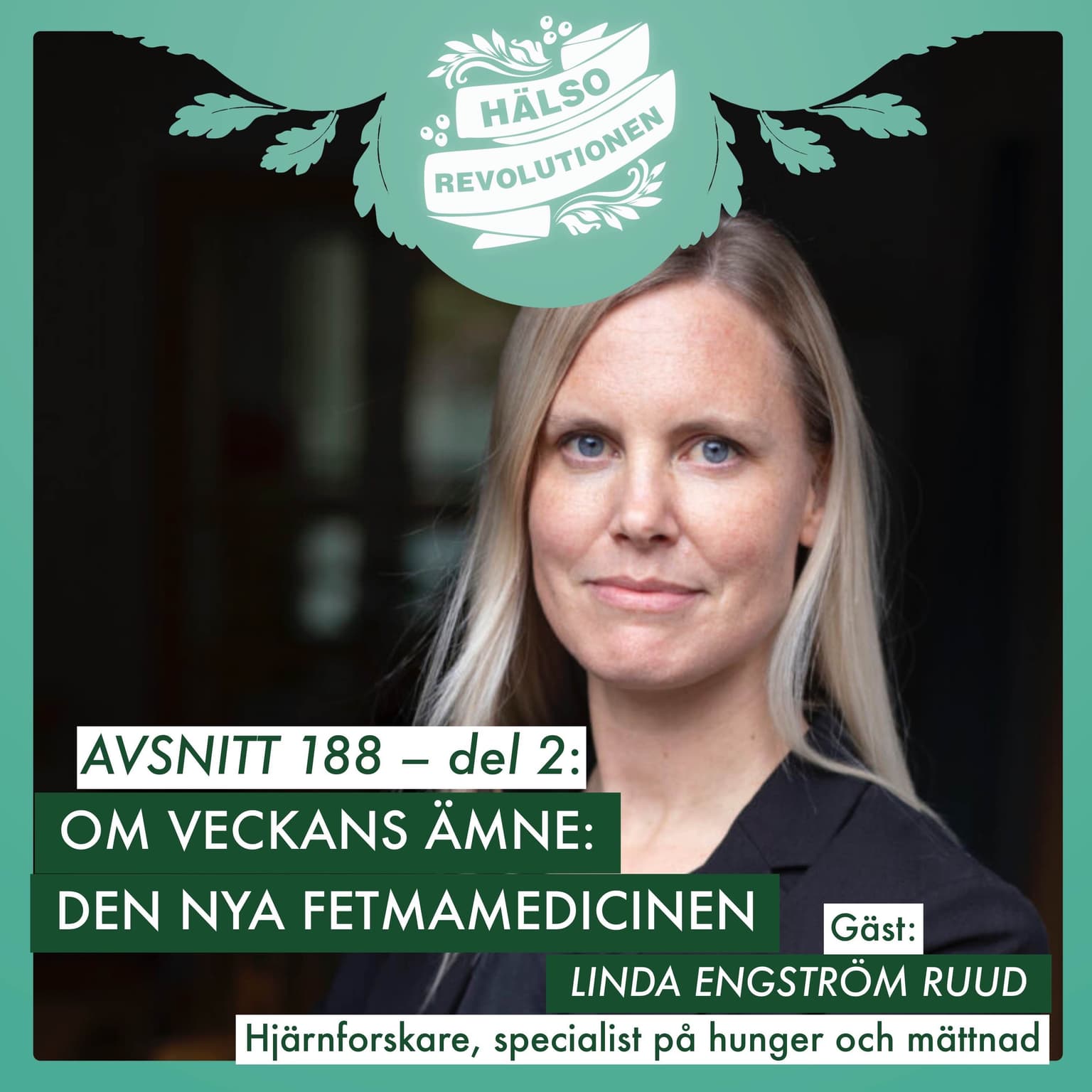 AVSNITT 188: DEL 2 – FORSKAREN OM DEN VÄXANDE ÖVERVIKTEN OCH DEN NYA FETMAMEDICINEN artwork