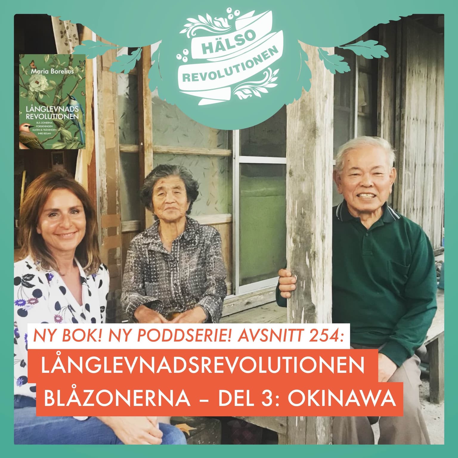 AVSNITT 254: NY SERIE! LÅNGLEVNADSREVOLUTIONEN, DEL 3: OKINAWA artwork