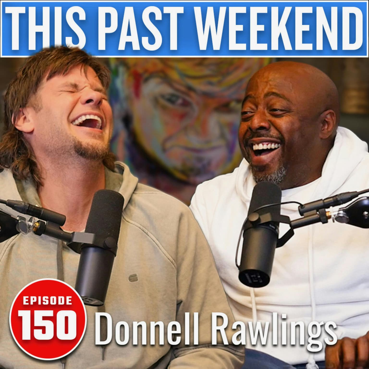 Donnell Rawlings | This Past Weekend #150 artwork