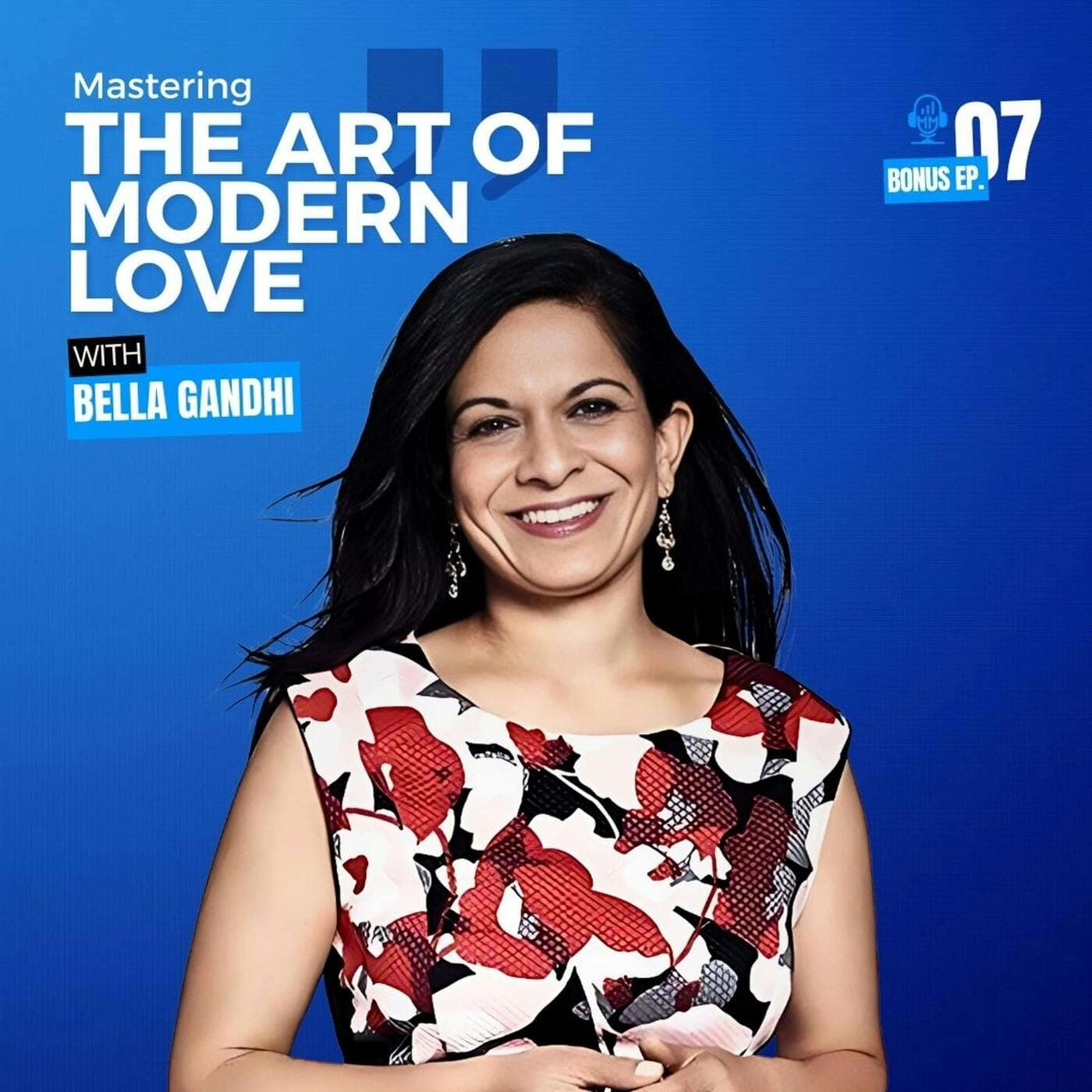 Bonus Episode 7 | Bella Gandhi - Mastering the Art of Modern Love - Mick Unplugged artwork