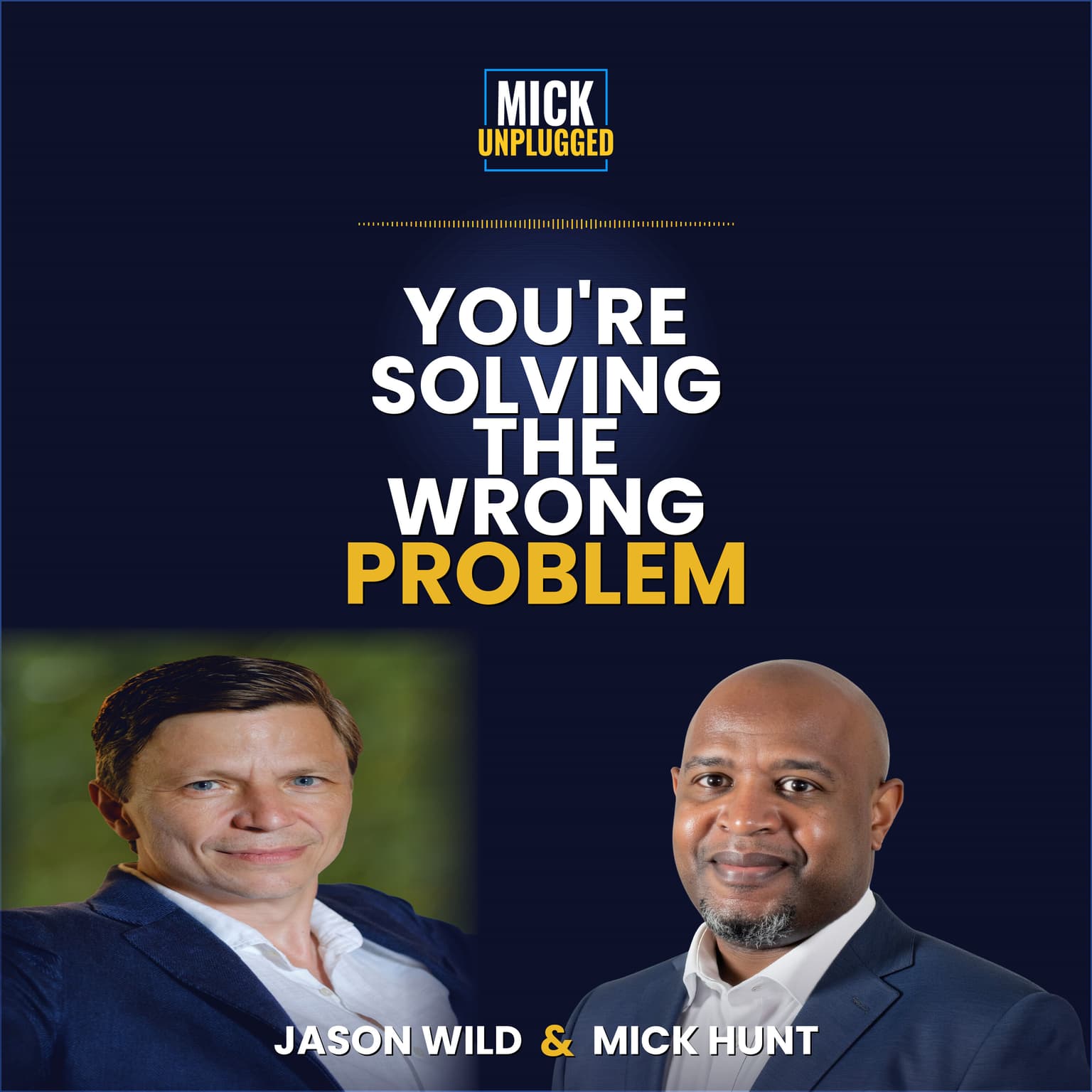 You’re Solving the Wrong Problem: Scaling Genius with Jason Wild artwork