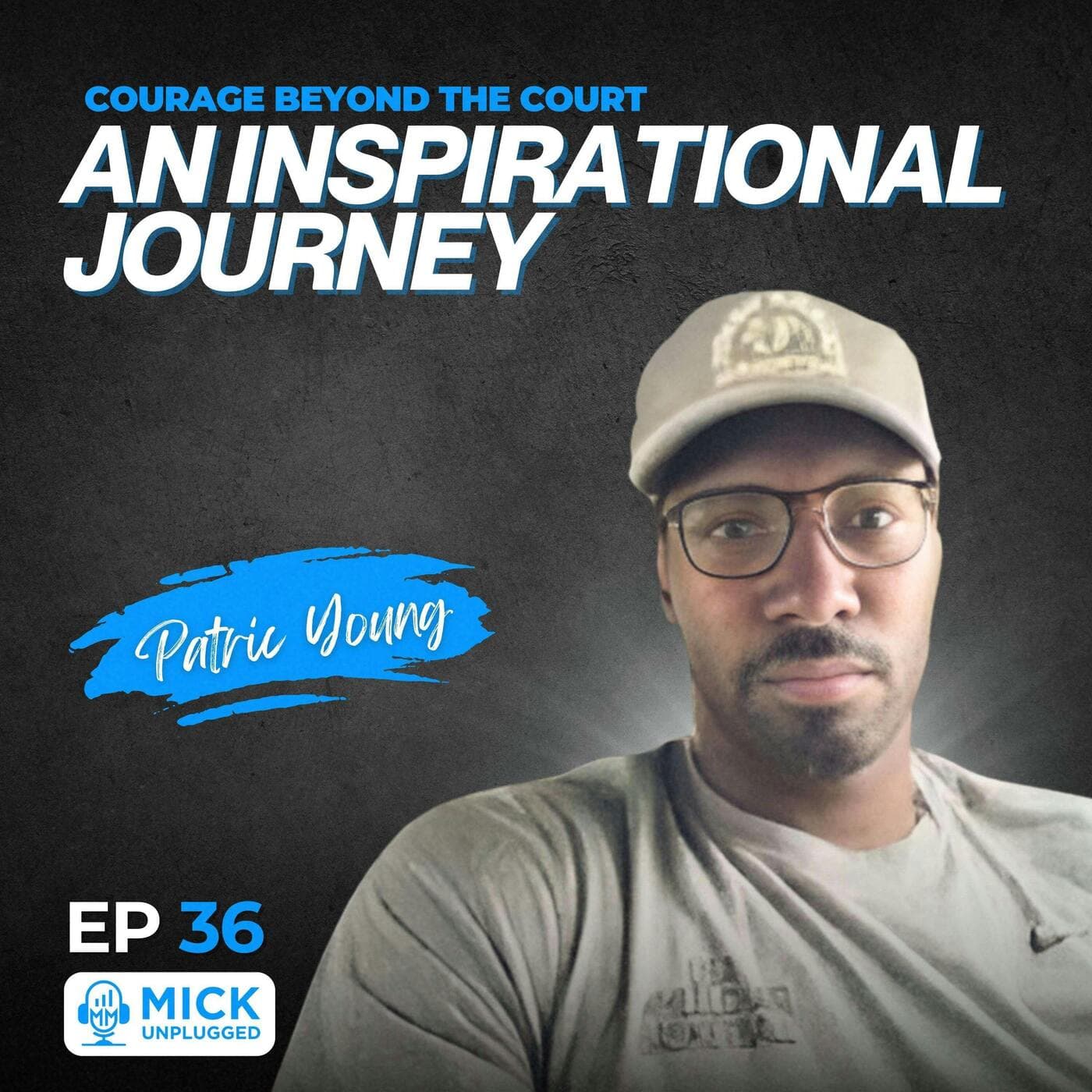 Patric Young | Courage Beyond the Court: An Inspirational Journey - Mick Unplugged artwork