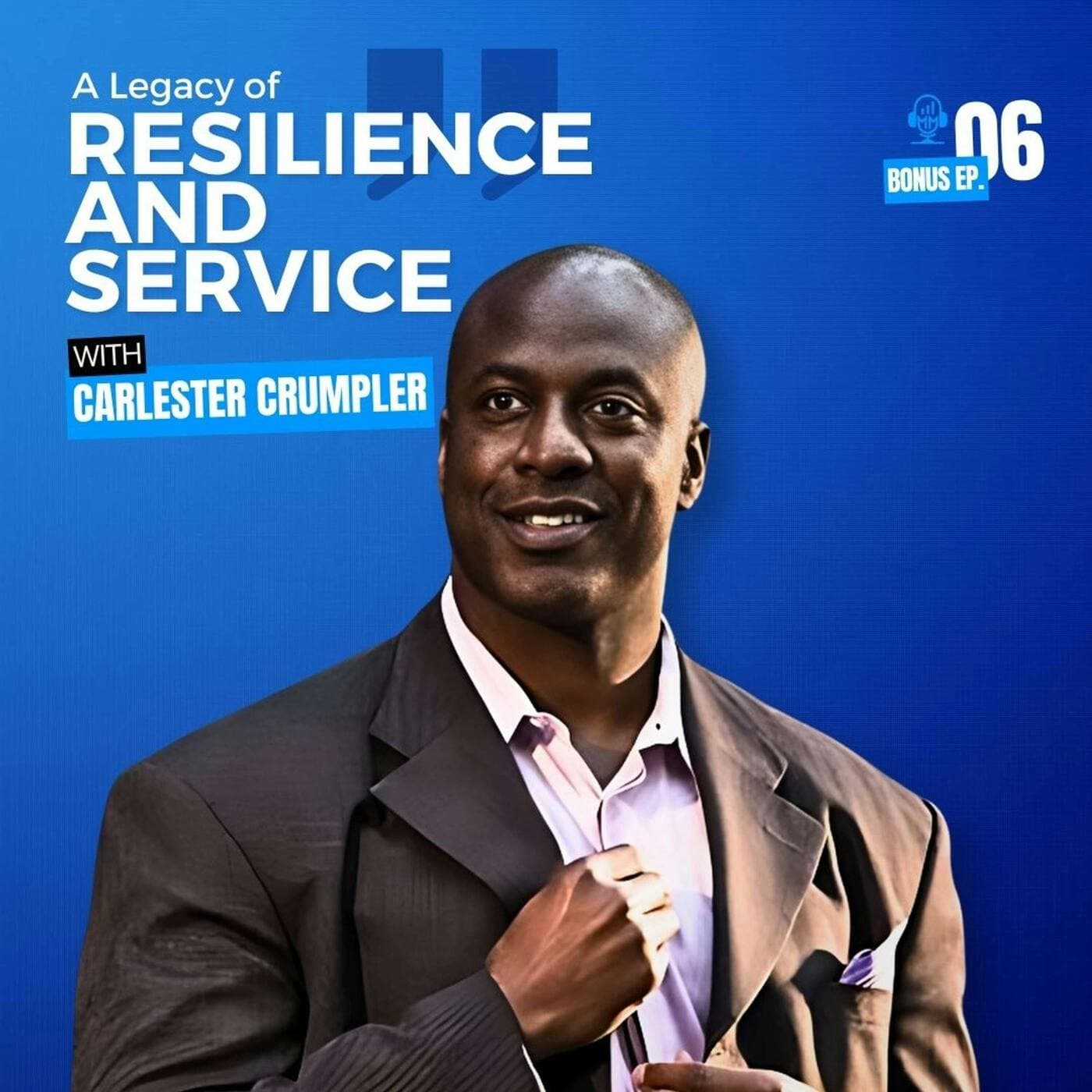 Bonus Episode 6 | Carlester Crumpler: A Legacy of Resilience and Service - Mick Unplugged artwork