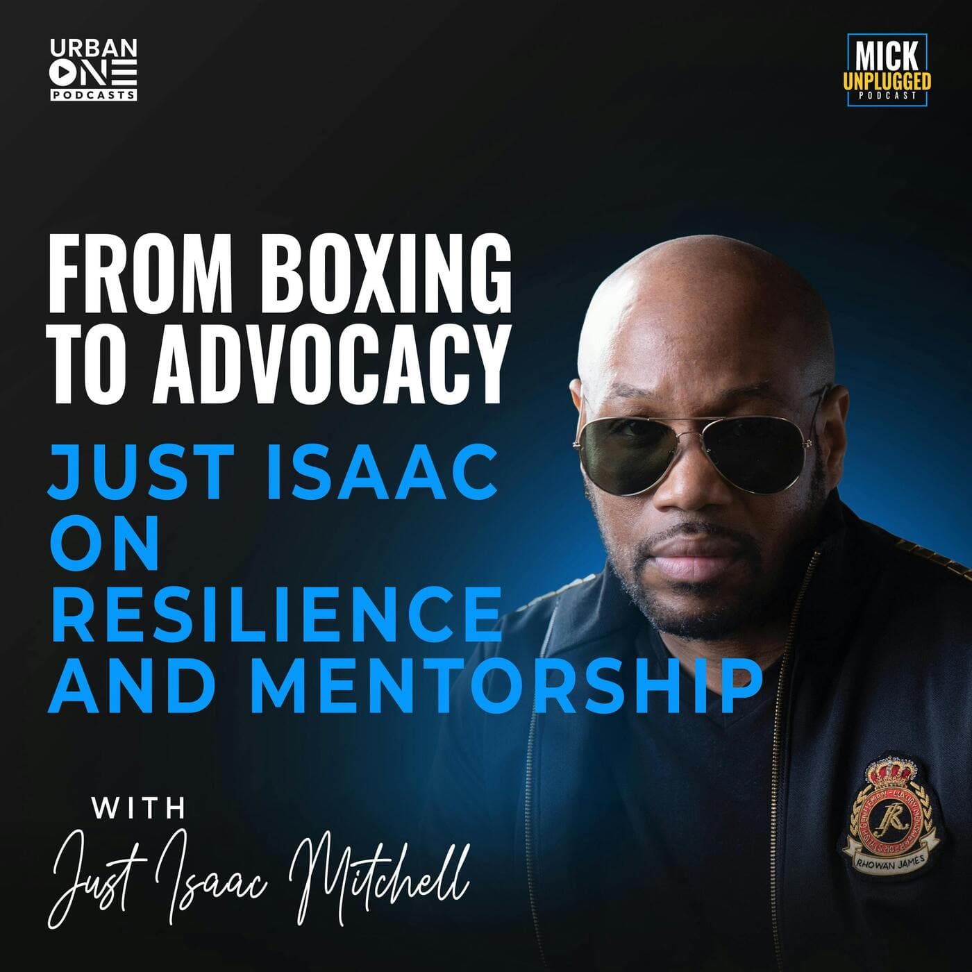 Just Isaac Mitchell | From Boxing to Advocacy: Just Isaac on Resilience and Mentorship artwork