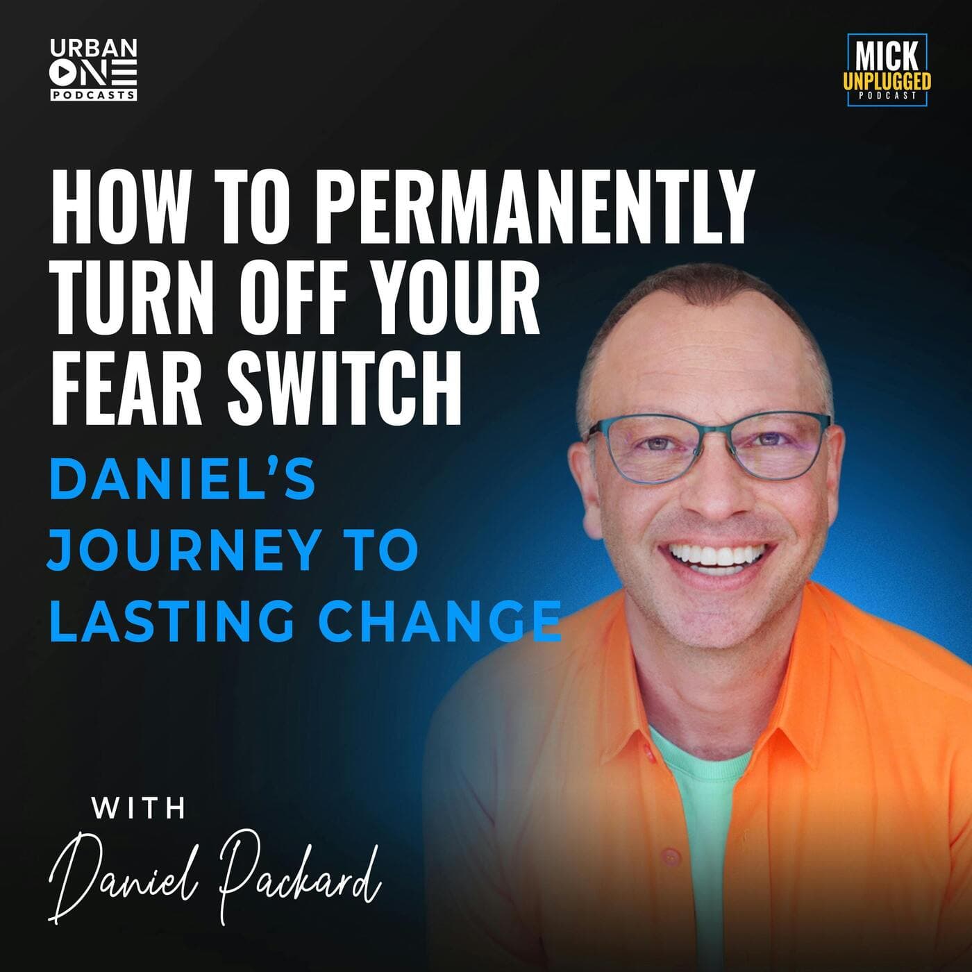 Daniel Packard | How to Permanently Turn Off Your Fear Switch: Daniel’s Journey to Lasting Change artwork