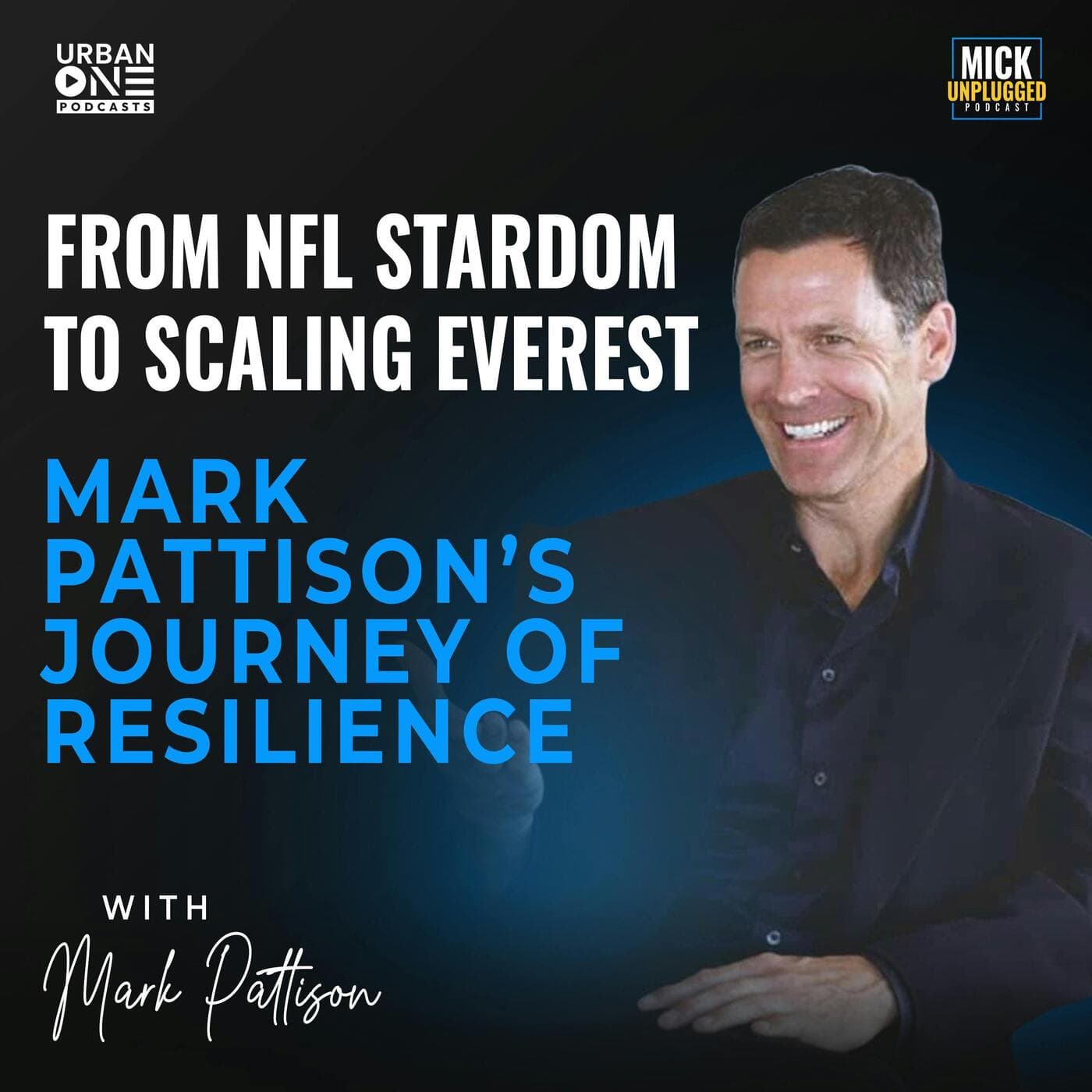 Mark Pattison | From NFL Stardom to scaling Everest: Mark Pattison's Journey of Resilience artwork
