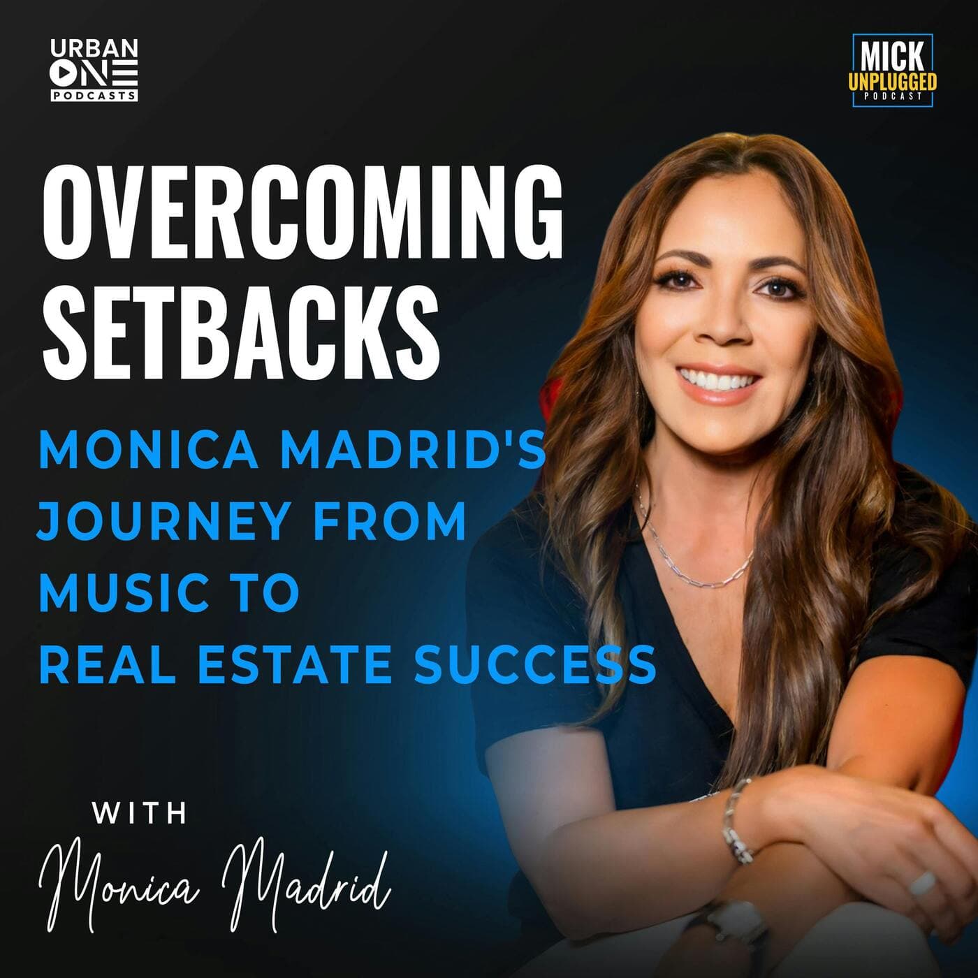 Monica Madrid | Overcoming Setbacks: Monica Madrid's Journey from Music to Real Estate Success artwork