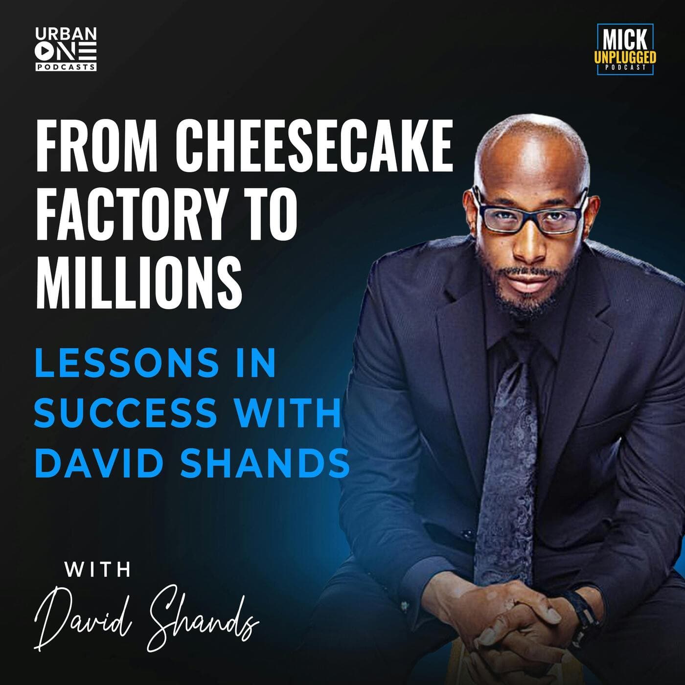 David Shands | From Cheesecake Factory to Millions: Lessons in Success with David Shands artwork