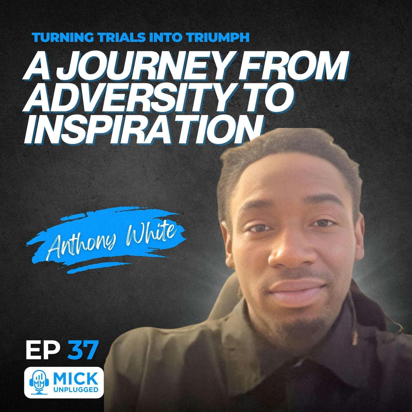 Anthony White | Turning Trials into Triumph: A Journey from Adversity to Inspiration artwork