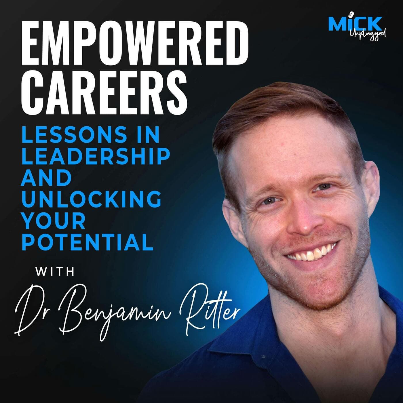 Dr. Benjamin Ritter | Empowered Careers: Lessons in Leadership and Unlocking Your Potential artwork