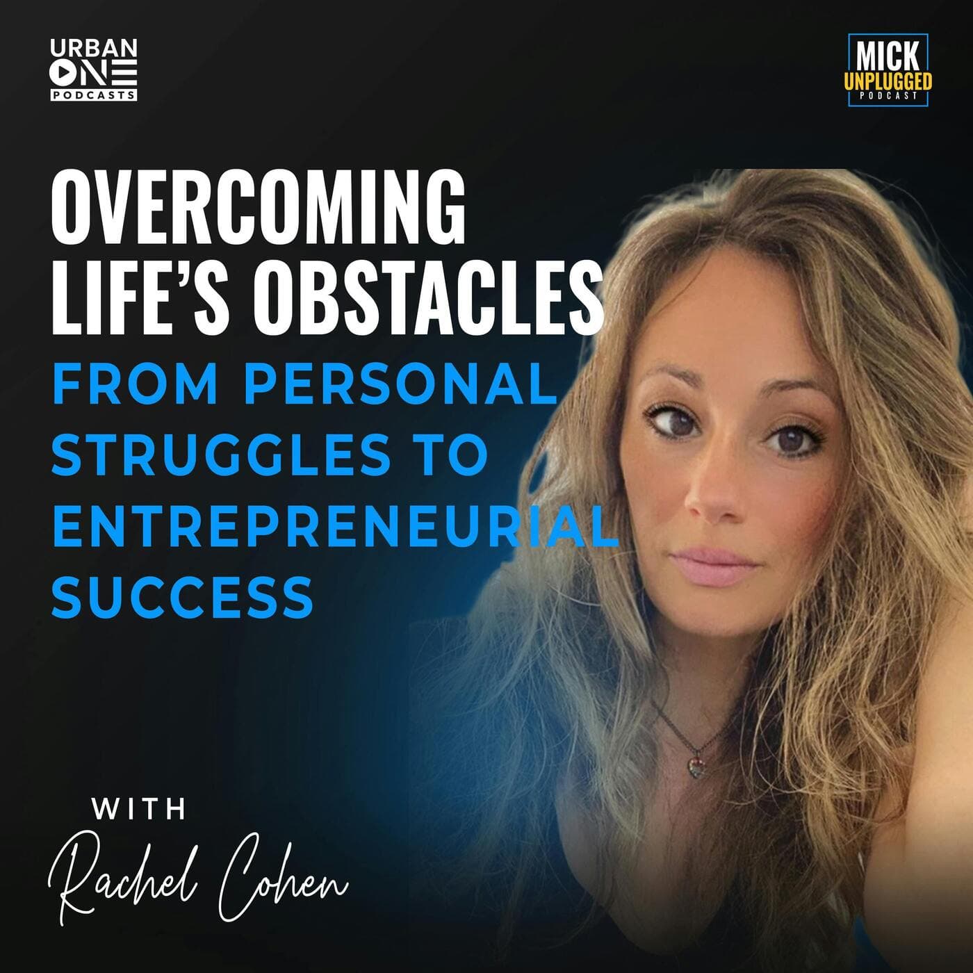 Rachel Cohen | Overcoming Life’s Obstacles: From Personal Struggles to Entrepreneurial Success artwork
