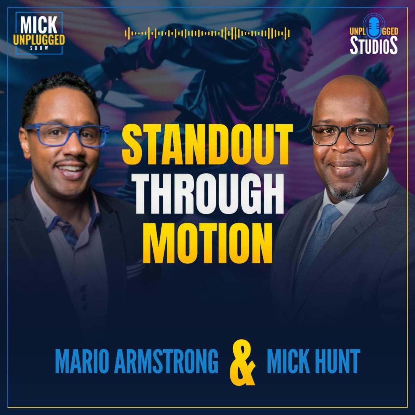 Mario Armstrong: Why You Can't Stand Out by Standing Still artwork