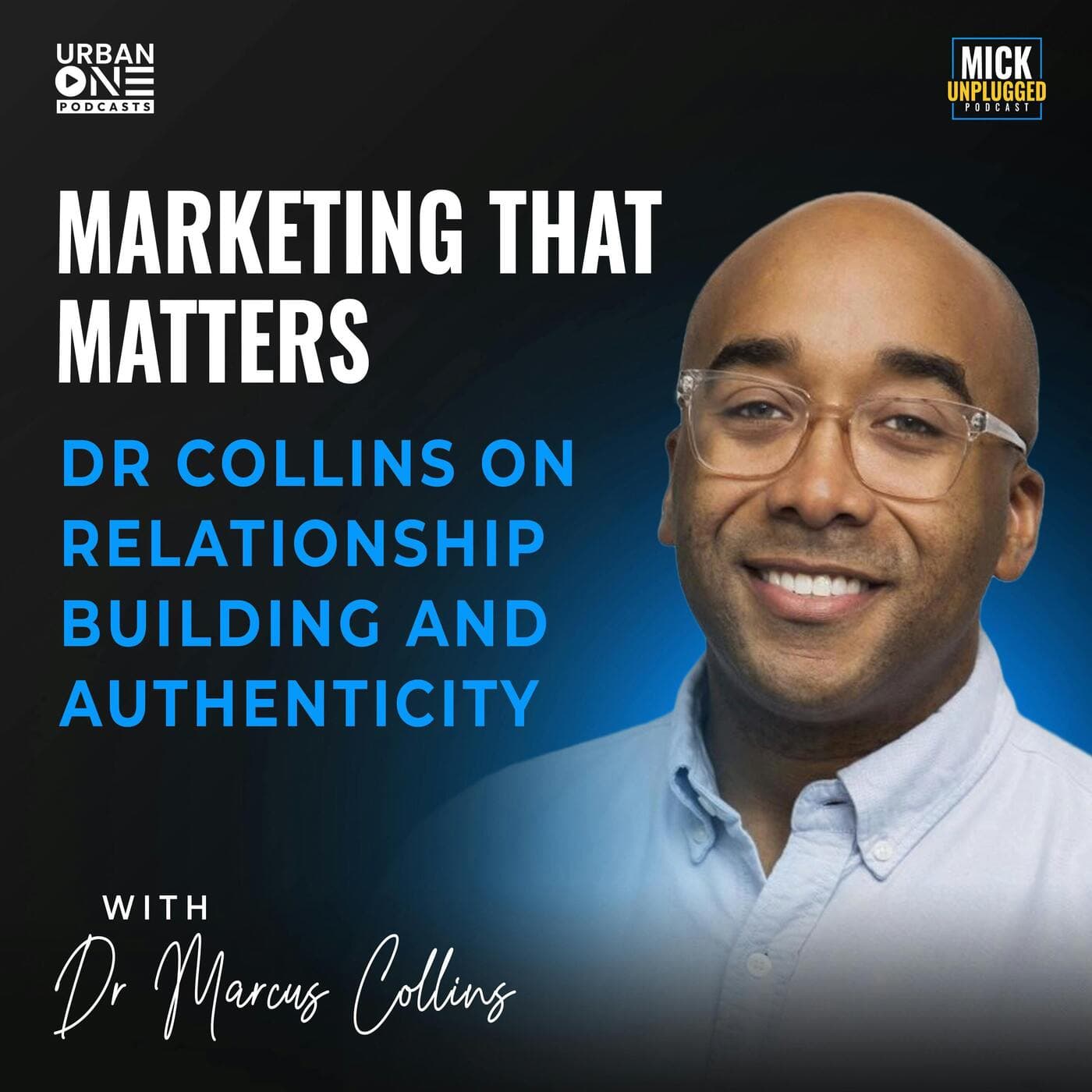 Dr Marcus Collins | Marketing that Matters: Dr Collins on Relationship Building and Authenticity artwork