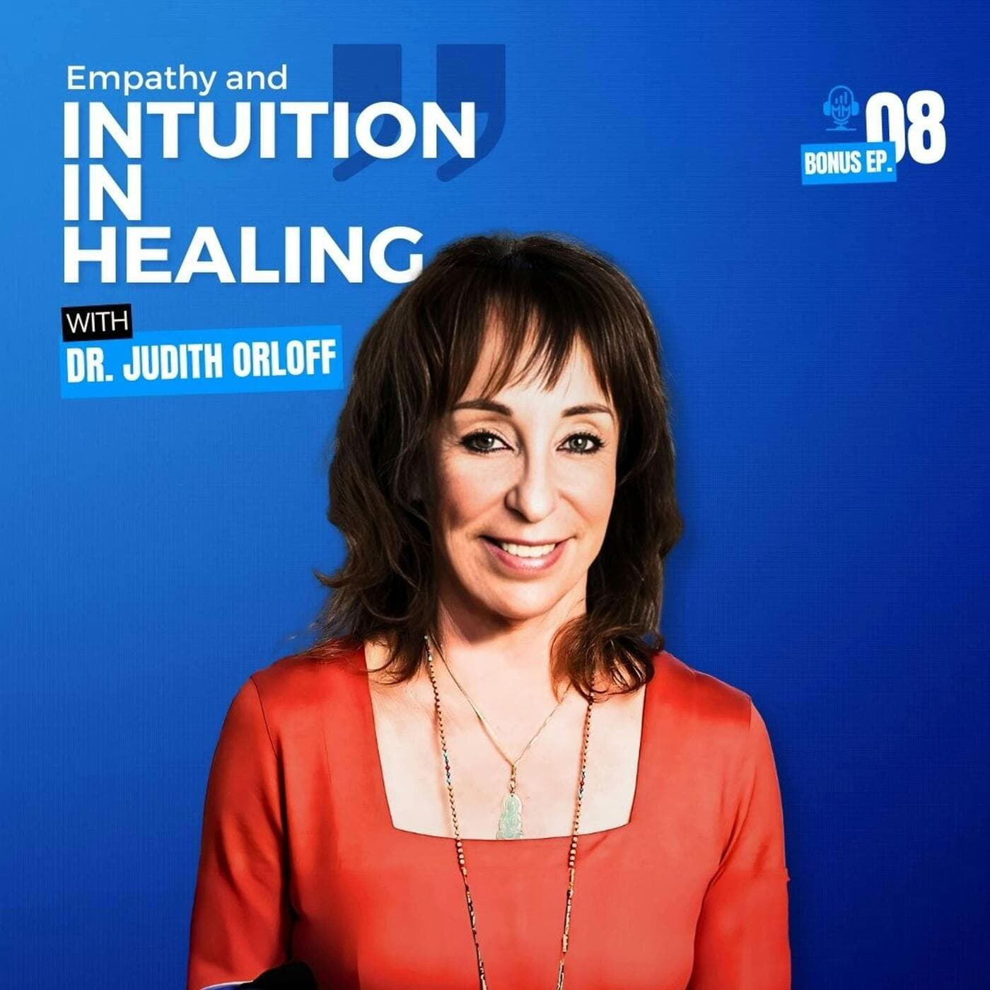 Bonus Episode 8 | Dr. Judith Orloff - Empathy and Intuition in Healing - Mick Unplugged artwork
