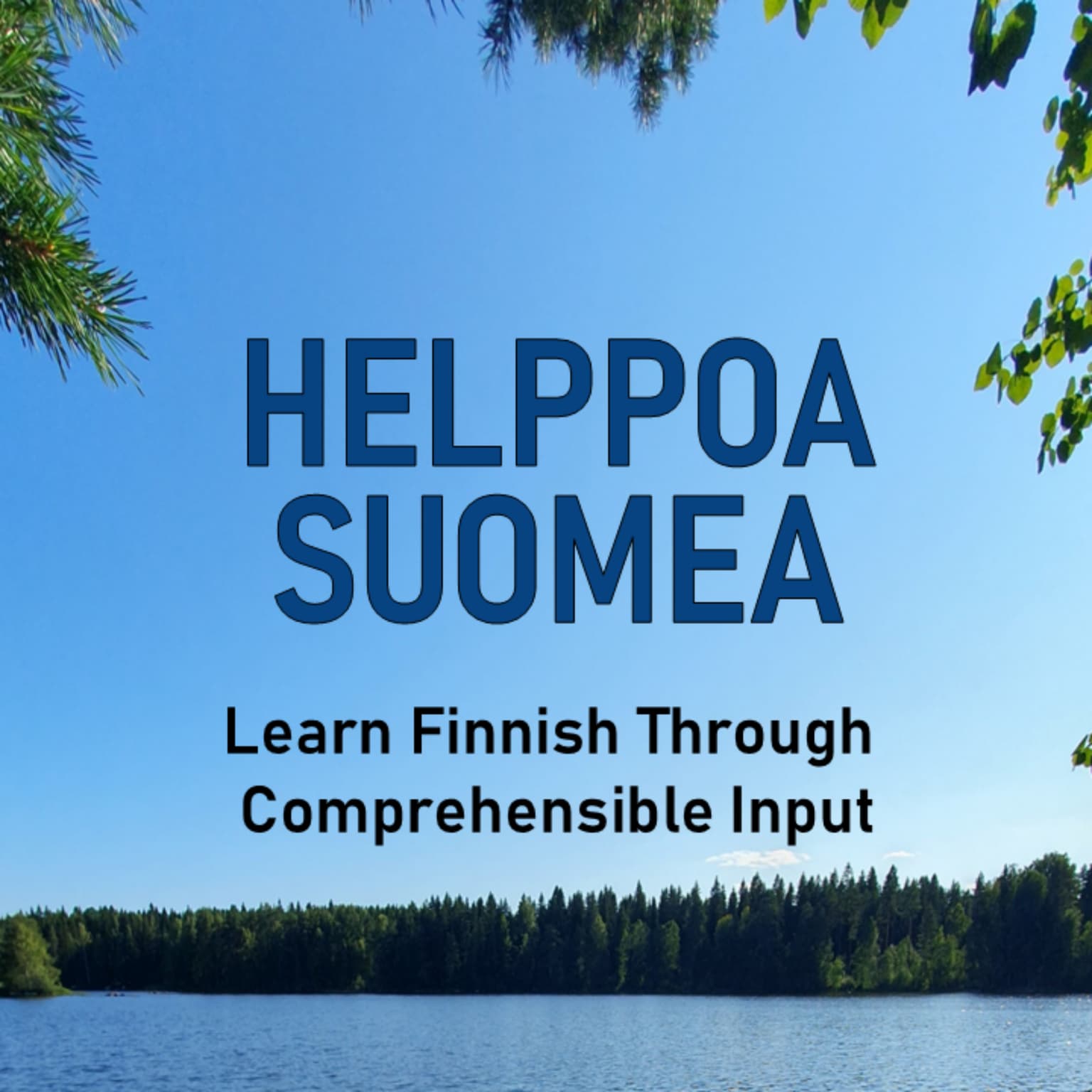 Helppoa suomea – Learn Finnish Through Comprehensible Input cover art