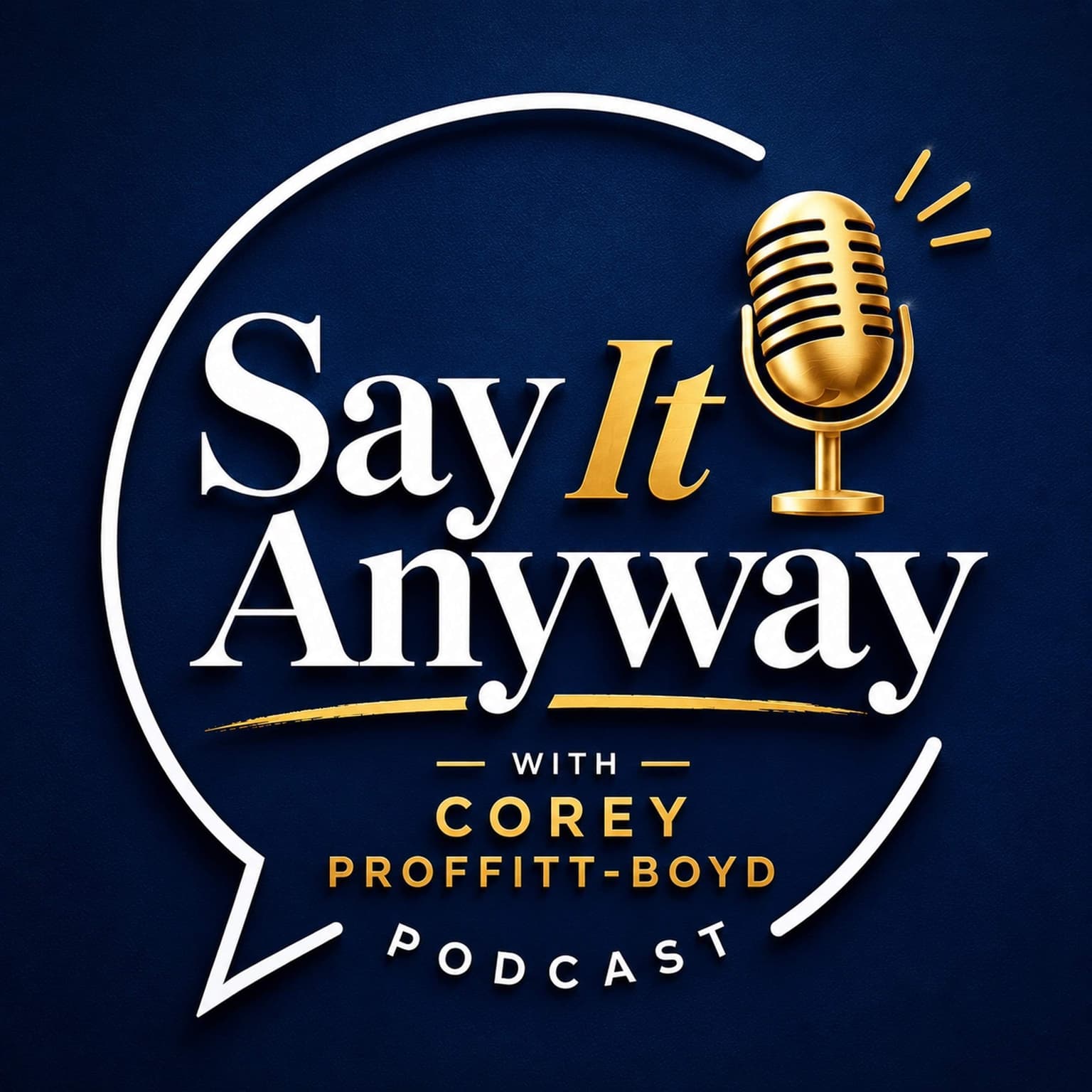 Say It Anyway with Corey Proffitt-Boyd cover art